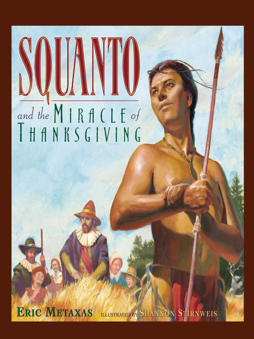 Title details for Squanto and the Miracle of Thanksgiving by Eric Metaxas - Wait list